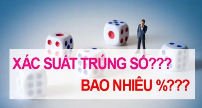 Khám phá xác suất trúng vé số nhanh chóng rinh thưởng cao Xác suất trúng vé số